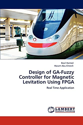Design of GA-Fuzzy Controller for Magnetic Levitation Using FPGA: Real Time Application