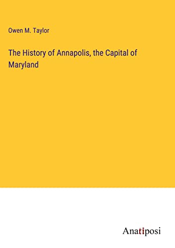 The History of Annapolis, the Capital of Maryland