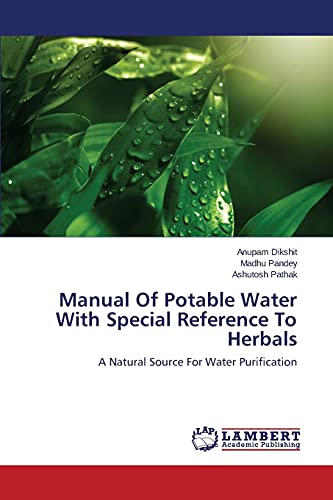 Manual Of Potable Water With Special Reference To Herbals: A Natural Source For Water Purification