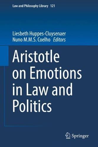 Aristotle on Emotions in Law and Politics (Law and Philosophy Library, Band 121)