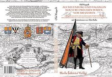 Als Neuenburg und Valangin noch bei Preussen waren, vor 300 Jahren: Die Geschichte des Schweizer Fürstentums, wiederentdeckt und neuerzählt vom Alten Fritz