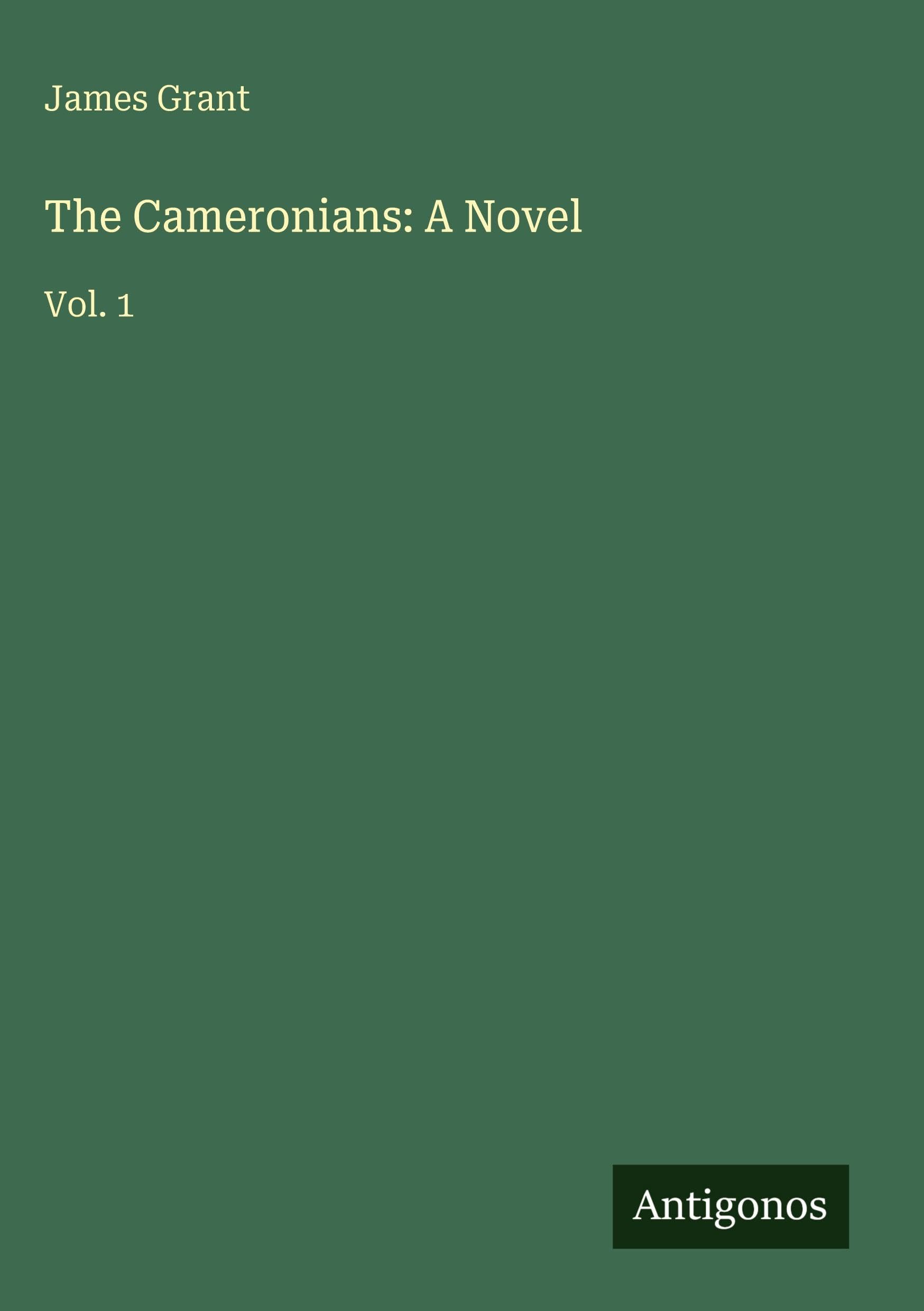 The Cameronians: A Novel: Vol. 1