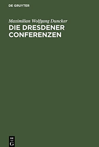 Die Dresdener Conferenzen: Mit Urkunden