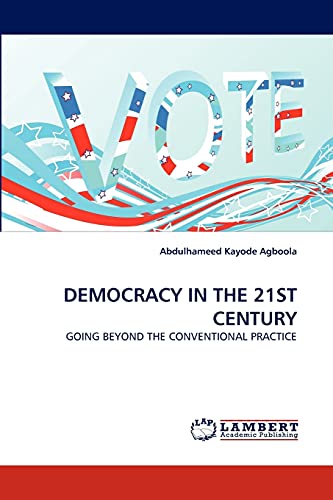 DEMOCRACY IN THE 21ST CENTURY: GOING BEYOND THE CONVENTIONAL PRACTICE