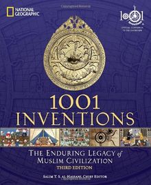 1001 Inventions: The Enduring Legacy of Muslim Civilization
