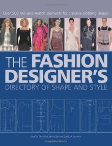 The Fashion Designer's Directory of Shape and Style: Over 500 Mix-And-Match Elements for Creative Clothing Design