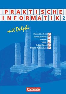 Informatik - Sekundarstufe II: Praktische Informatik mit Delphi: Schülerbuch - Band 2