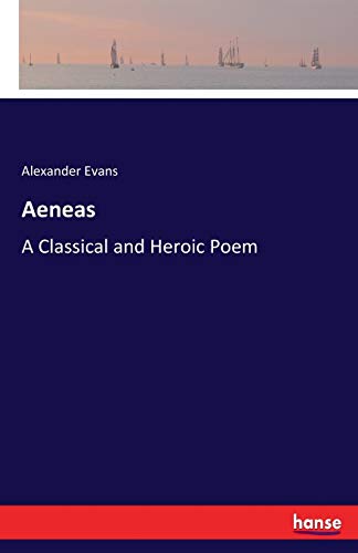 Aeneas: A Classical and Heroic Poem