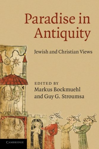 Markus Bockmuehl Paradise In Antiquity, Jewish And Christian Views