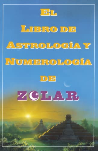 El Libro De Astrologoa Y Numerologoa De Zolar (Zolar's Book of Dreams, Numbers,: Zolar's Book of Dreams, Numbers & Lucky Days
