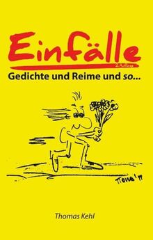 Einfälle: Gedichte und Reime und so ...