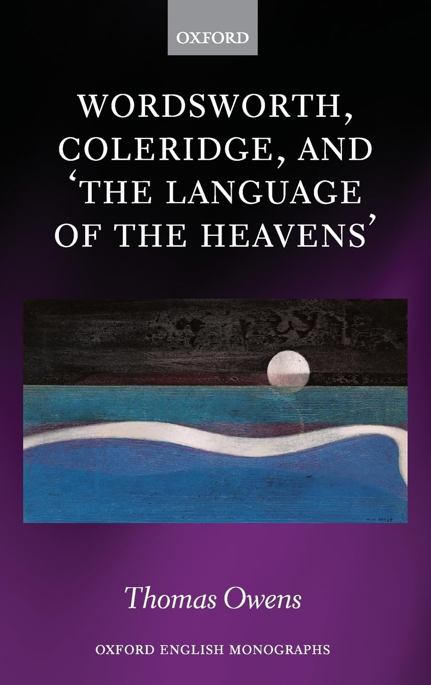Wordsworth, Coleridge, and 'the Language of the Heavens' (Oxford English Monographs)