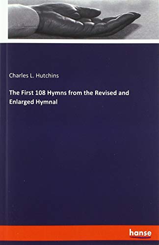 The First 108 Hymns from the Revised and Enlarged Hymnal
