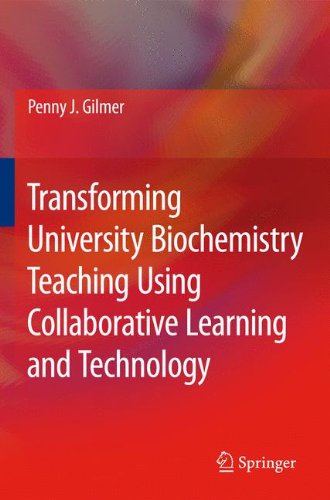Transforming University Biochemistry Teaching Using Collaborative Learning and Technology: Ready, Set, Action Research!: Utilizing Collaborative ... Trends and Issues in Science Education)