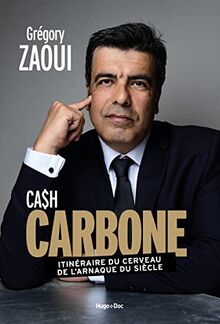 Cash carbone : itinéraire du cerveau de l'arnaque du siècle