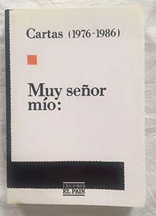 Muy señor mío : cartas (1976-1986)
