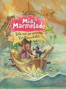 Mia Marmelade: Zola und der verlorene Piratenschatz