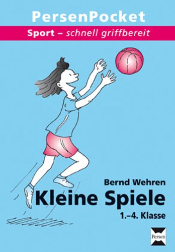 Kleine Spiele: 1. bis 4. Klasse: Sport - schnell griffbereit
