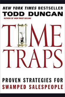 Time Traps: Proven Strategies for Swamped Salespeople