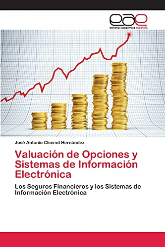 Valuación de Opciones y Sistemas de Información Electrónica: Los Seguros Financieros y los Sistemas de Información Electrónica