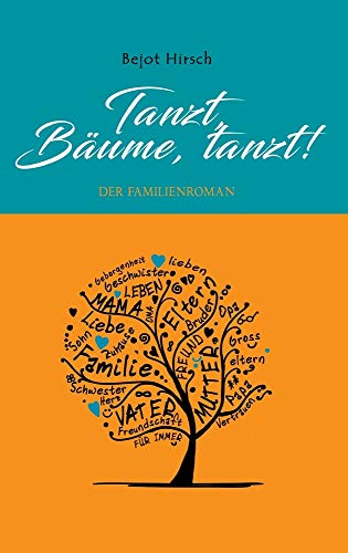 Tanzt, Bäume, tanzt!: Der Familienroman