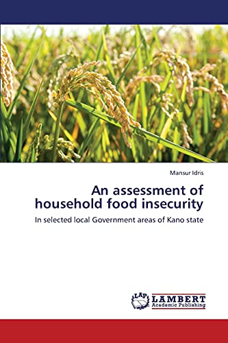 An assessment of household food insecurity: In selected local Government areas of Kano state