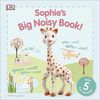 Sophie's Big Noisy Book! (Sophie la Girafe)