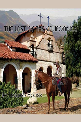 The Last of the Californios: The Pico Family, 1775-1894 (California History)