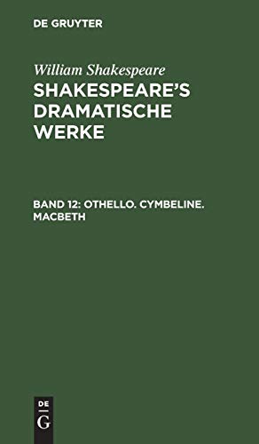 Othello. Cymbeline. Macbeth (William Shakespeare: Shakespeare’s dramatische Werke)