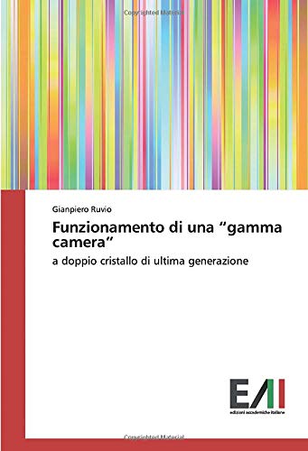 Funzionamento di una “gamma camera”: a doppio cristallo di ultima generazione