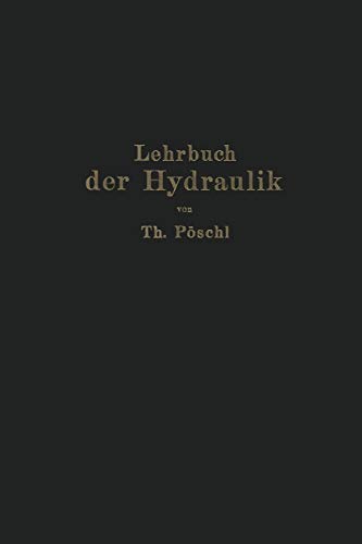 Lehrbuch der Hydraulik für Ingenieure und Physiker: Zum Gebrauche bei Vorlesungen und zum Selbststudium
