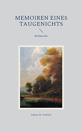 Memoiren eines Taugenichts: Briefnovelle