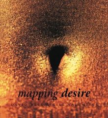 Mapping Desire: Geographies of Sexualities