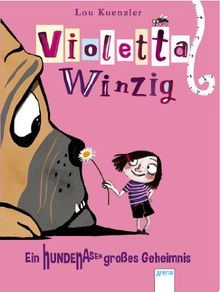 Violetta Winzig (2). Ein hundenasengroßes Geheimnis