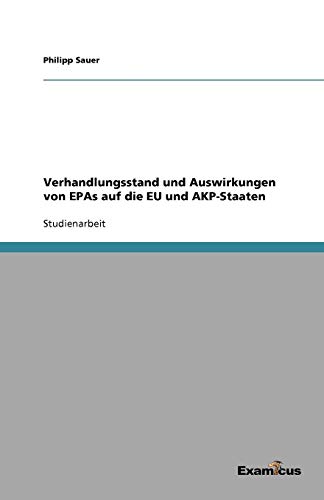 Verhandlungsstand und Auswirkungen von EPAs auf die EU und AKP-Staaten