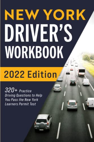 New York Driver’s Workbook: 320+ Practice Driving Questions to Help You Pass the New York Learner’s Permit Test