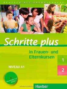 Schritte plus in Frauen- und Elternkursen: Deutsch als Fremdsprache / Schritte plus 1 und 2 Übungsbuch mit Audio-CD