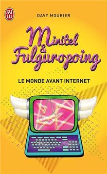 Minitel et fulguropoing : le monde avant Internet