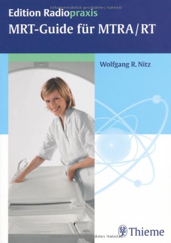 Nitz, Wolfgang R.: MRT-Guide für MTRA/RT