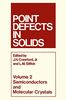 Point Defects in Solids: Volume 2 Semiconductors and Molecular Crystals