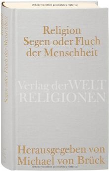 Religion - Segen oder Fluch der Menschheit?