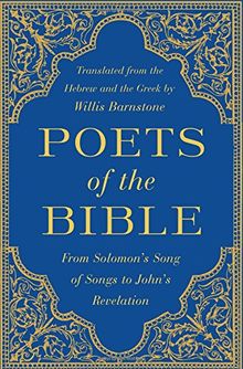 Poets of the Bible: From Solomon's Song of Songs to John's Revelation