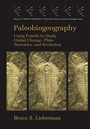 Paleobiogeography (Topics in Geobiology) (Topics in Geobiology, 16, Band 16)