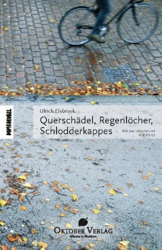 Querschädel, Regenlöcher, Schlodderkappes - Wie das Münsterland wirklich ist: Mit Kommentaren, Einwürfen und Widerreden der Annette von Droste-Hülshoff