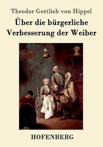 Über die bürgerliche Verbesserung der Weiber