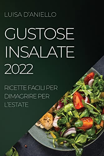 GUSTOSE INSALATE 2022: RICETTE FACILI PER DIMAGRIRE PER L'ESTATE