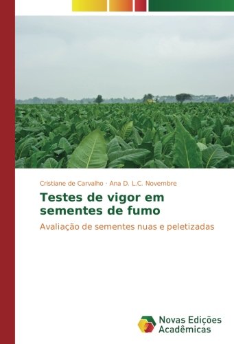Testes de vigor em sementes de fumo: Avaliação de sementes nuas e peletizadas