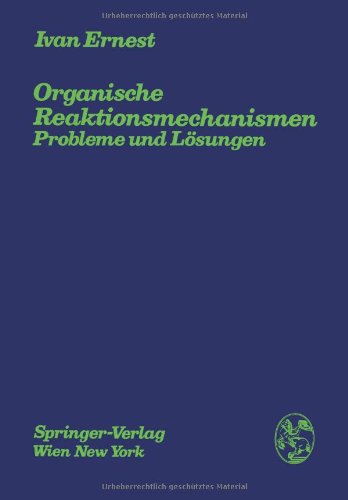 Organische Reaktionsmechanismen: Probleme Und Lösungen