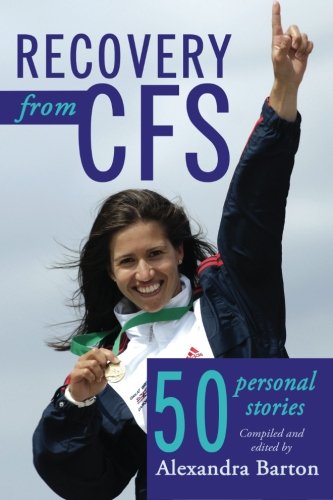 Recovery from CFS: 50 Personal Stories