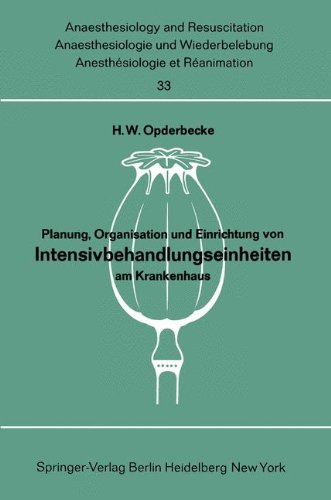 Planung, Organisation und Einrichtung von Intensivbehandlungseinheiten am Krankenhaus: Bericht über das Symposion der Deutschen Gesellschaft für ... Anaesthesiology and Intensive Care Medicine)